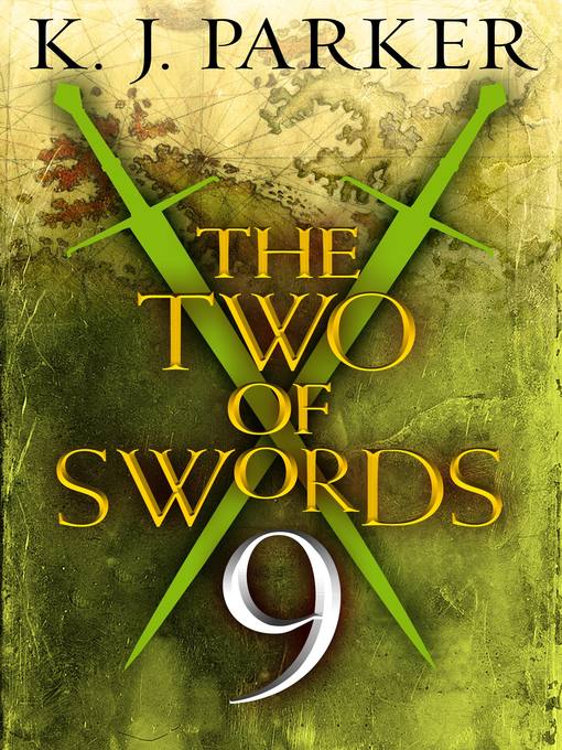 Title details for The Two of Swords, Part 9 by K. J. Parker - Available